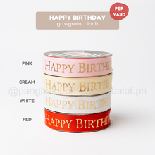 Load image into Gallery viewer, Ribbon: GROSSGRAIN, Happy Birthday - 1 inch (PER YARD)

